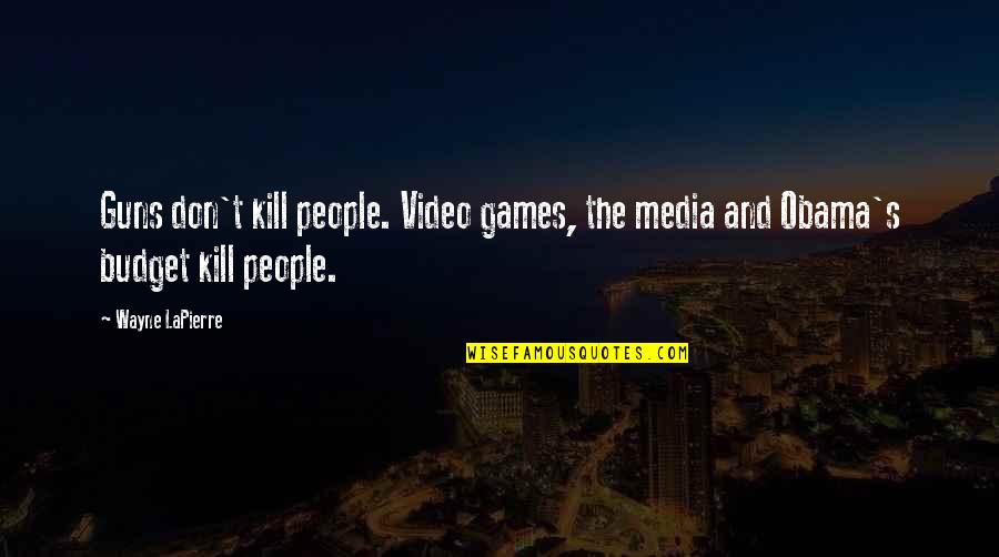 Passenden Partner Quotes By Wayne LaPierre: Guns don't kill people. Video games, the media