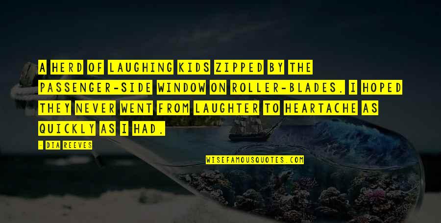 Passenger Quotes By Dia Reeves: A herd of laughing kids zipped by the Passenger Quotes By Dia Reeves: A herd of laughing kids zipped by the