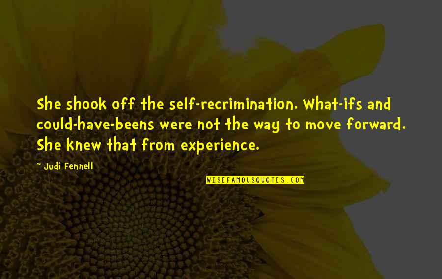 Passerelles De Monteynard Quotes By Judi Fennell: She shook off the self-recrimination. What-ifs and could-have-beens