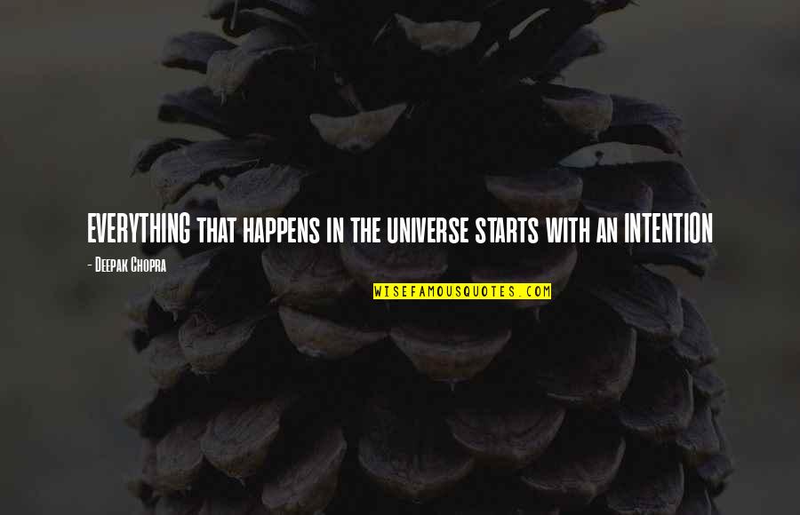 Passers Quotes By Deepak Chopra: EVERYTHING that happens in the universe starts with