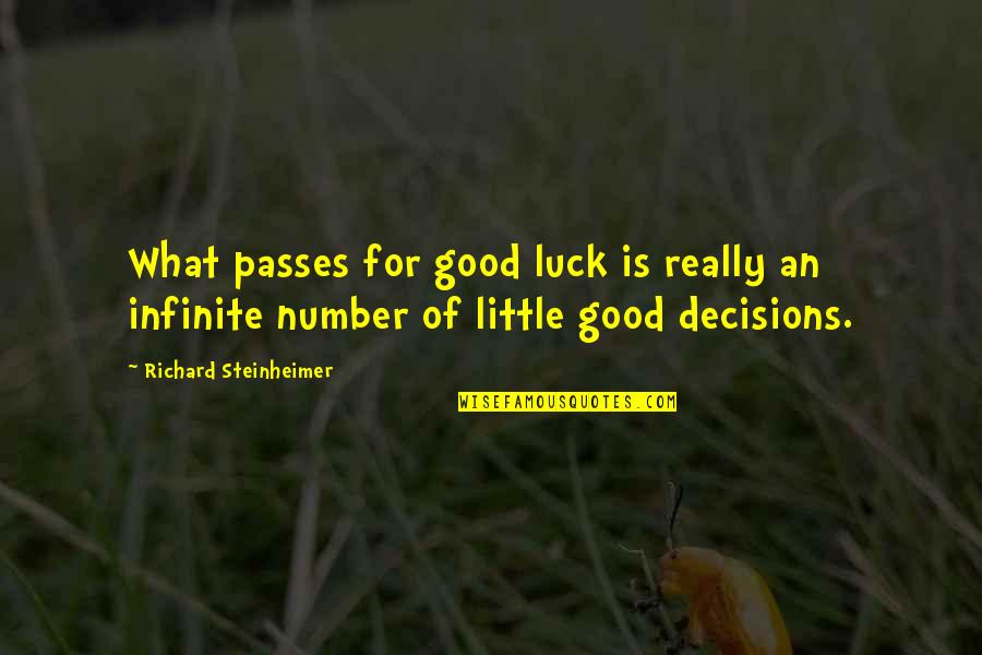 Passes Quotes By Richard Steinheimer: What passes for good luck is really an