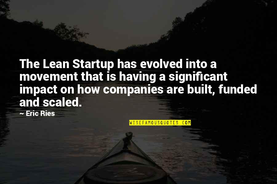 Passetti Power Quotes By Eric Ries: The Lean Startup has evolved into a movement Passetti Power Quotes By Eric Ries: The Lean Startup has evolved into a movement