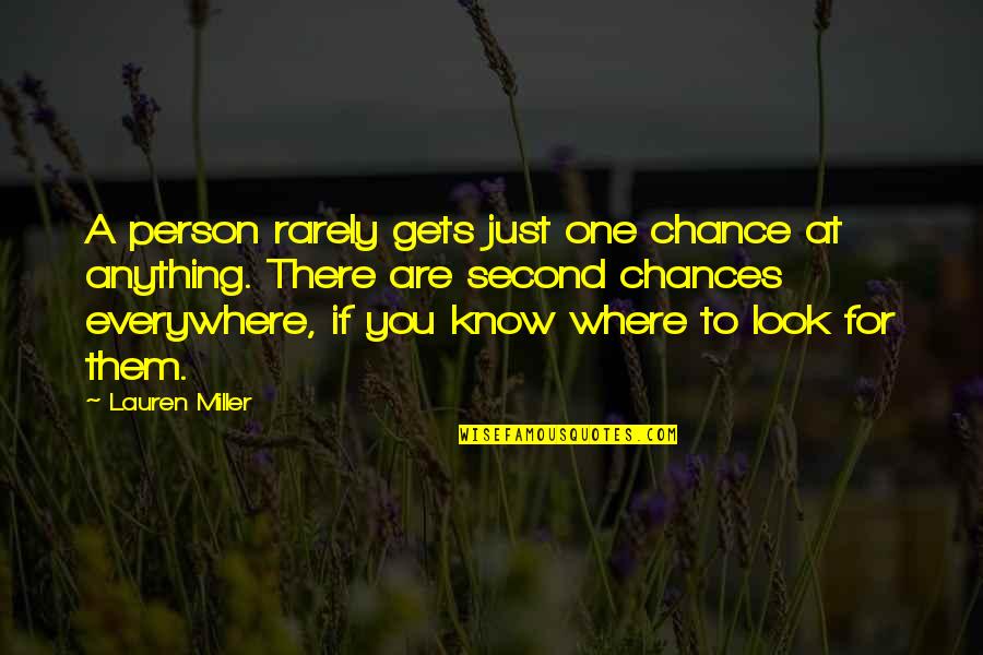 Passfield Hall Quotes By Lauren Miller: A person rarely gets just one chance at Passfield Hall Quotes By Lauren Miller: A person rarely gets just one chance at
