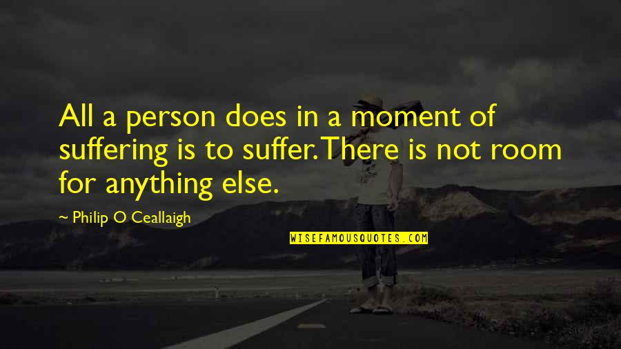 Passier Grand Quotes By Philip O Ceallaigh: All a person does in a moment of