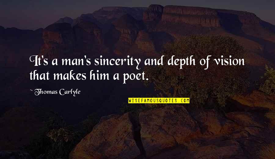 Passievrucht Quotes By Thomas Carlyle: It's a man's sincerity and depth of vision Passievrucht Quotes By Thomas Carlyle: It's a man's sincerity and depth of vision