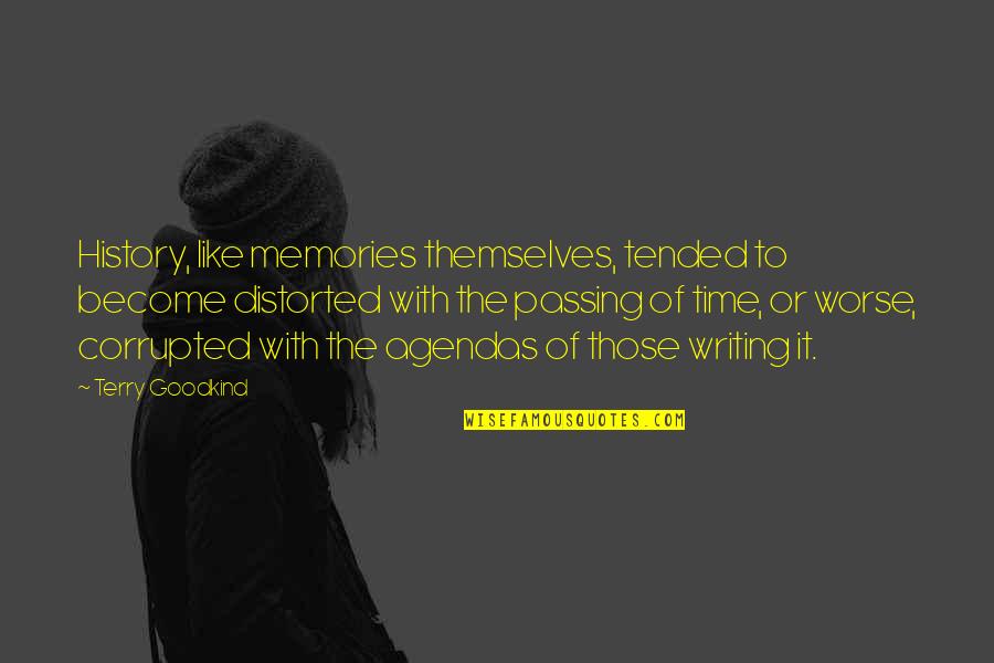 Passing Of Time Quotes By Terry Goodkind: History, like memories themselves, tended to become distorted