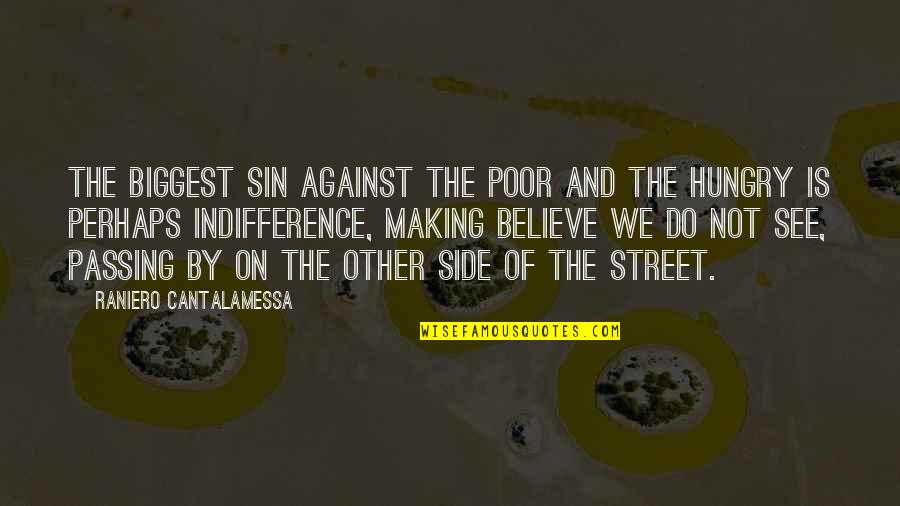 Passing On Quotes By Raniero Cantalamessa: The biggest sin against the poor and the