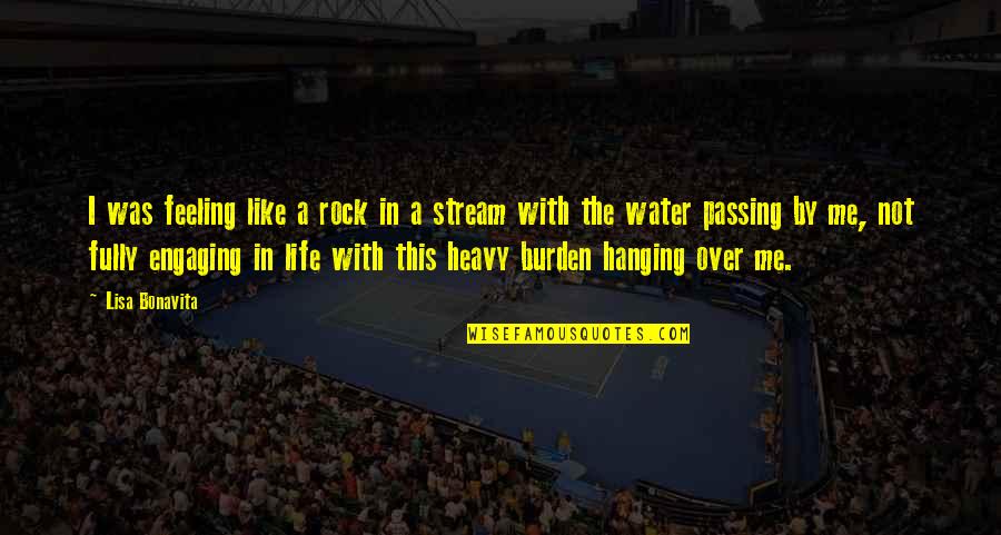 Passing Over Quotes By Lisa Bonavita: I was feeling like a rock in a