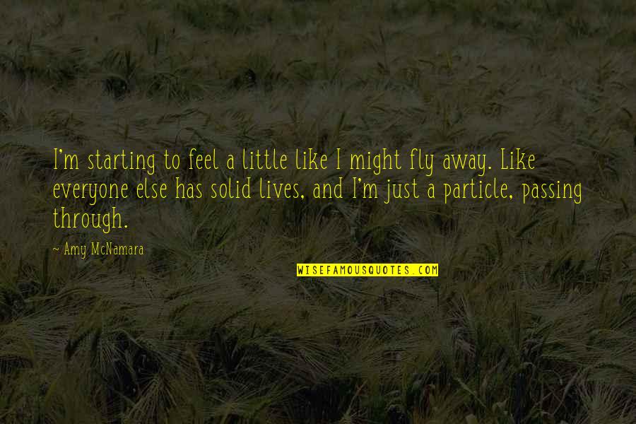 Passing Through Quotes By Amy McNamara: I'm starting to feel a little like I