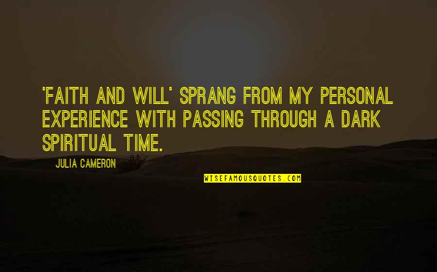 Passing Through Quotes By Julia Cameron: 'Faith and Will' sprang from my personal experience