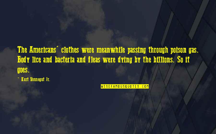 Passing Through Quotes By Kurt Vonnegut Jr.: The Americans' clothes were meanwhile passing through poison