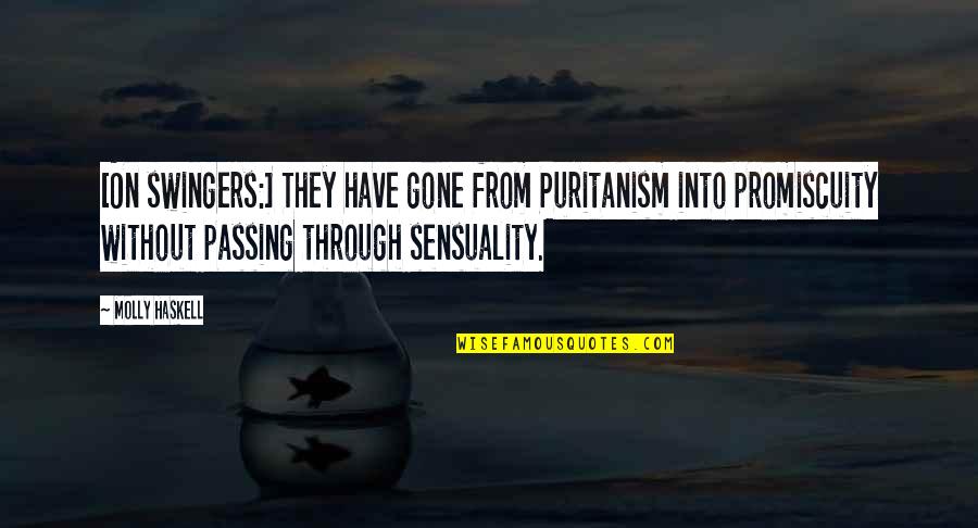 Passing Through Quotes By Molly Haskell: [On swingers:] They have gone from Puritanism into