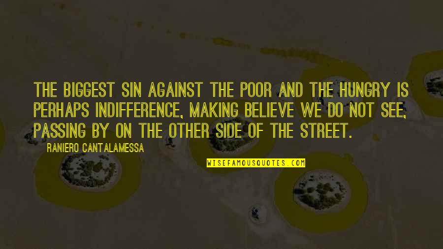 Passing To The Other Side Quotes By Raniero Cantalamessa: The biggest sin against the poor and the