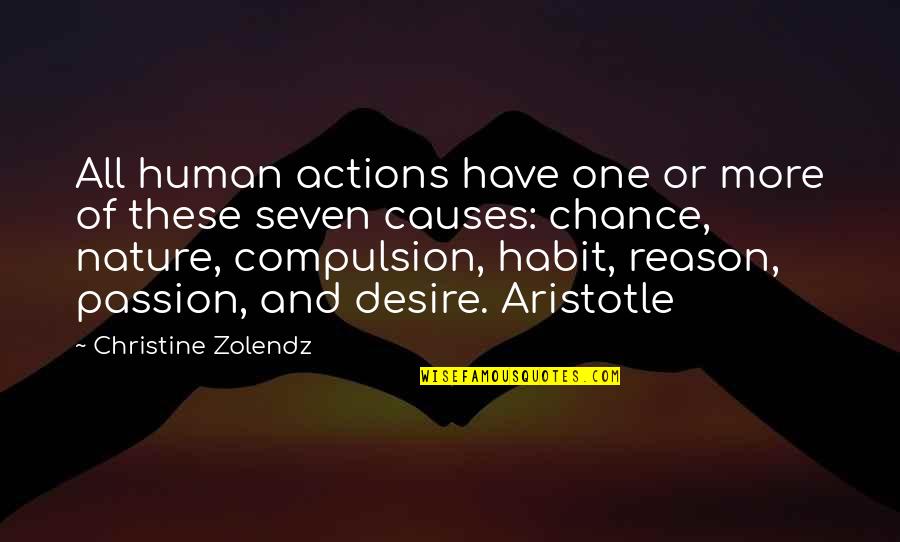 Passion And Desire Quotes By Christine Zolendz: All human actions have one or more of