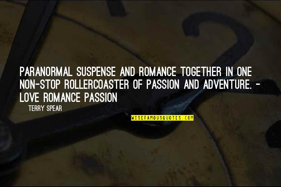 Passion And Romance Quotes By Terry Spear: Paranormal suspense and romance together in one non-stop