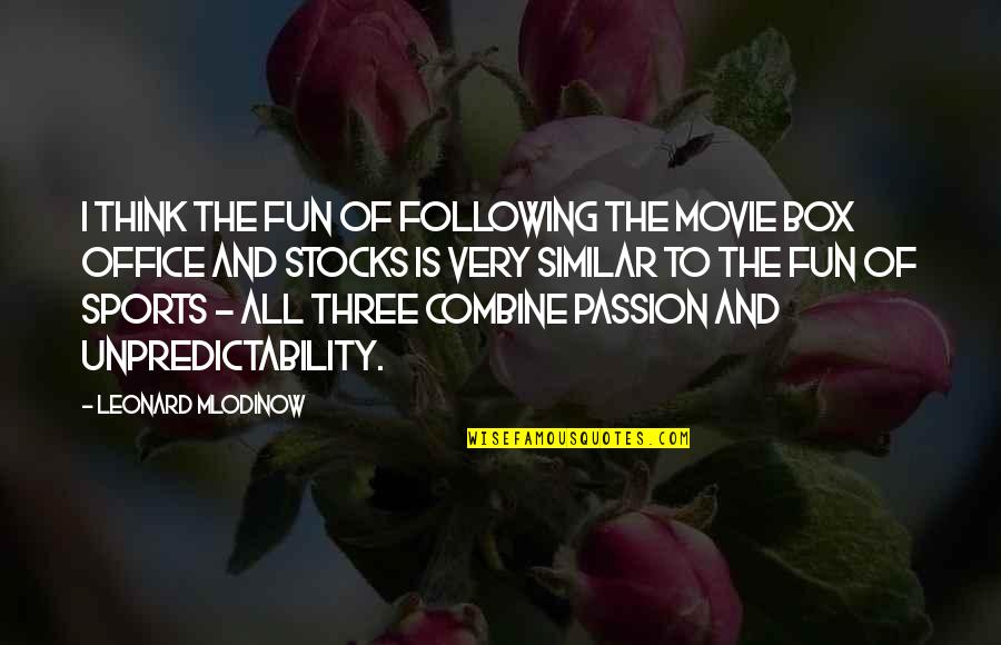 Passion And Sports Quotes By Leonard Mlodinow: I think the fun of following the movie