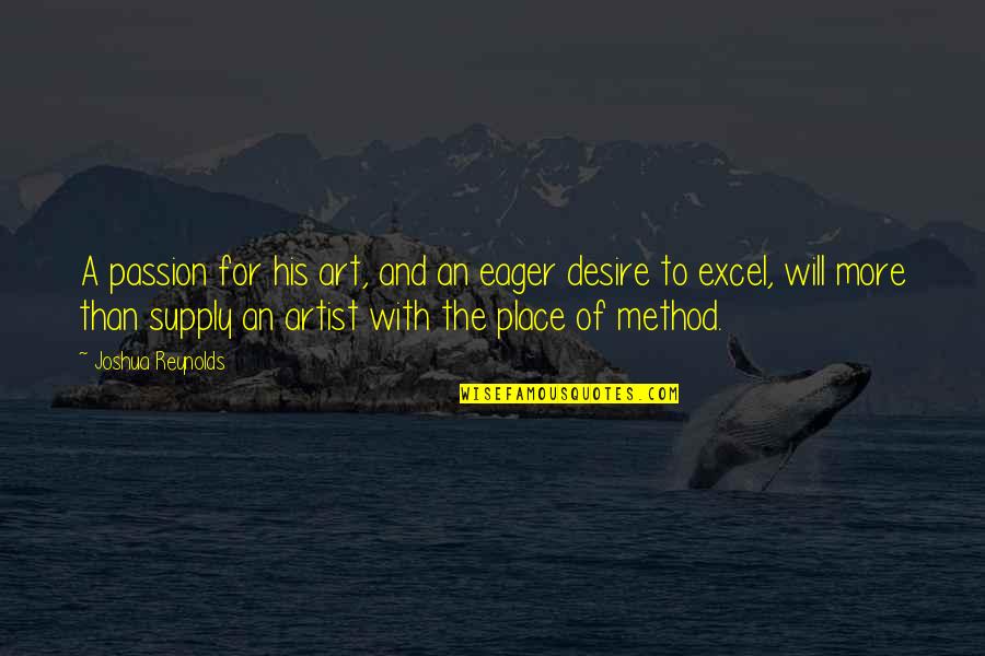 Passion Art Quotes By Joshua Reynolds: A passion for his art, and an eager