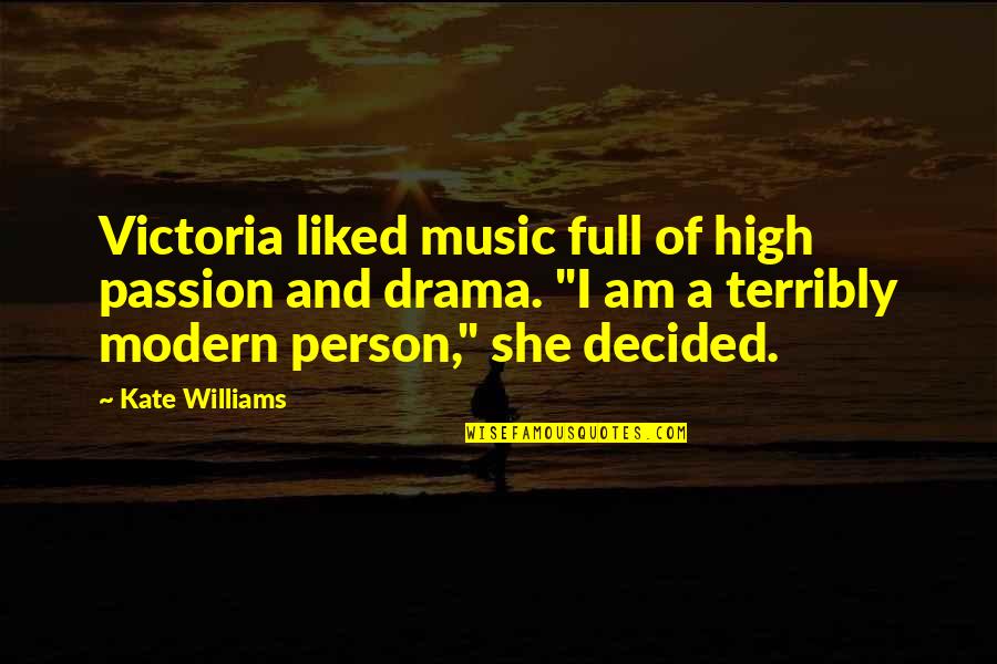 Passion For Music Quotes By Kate Williams: Victoria liked music full of high passion and