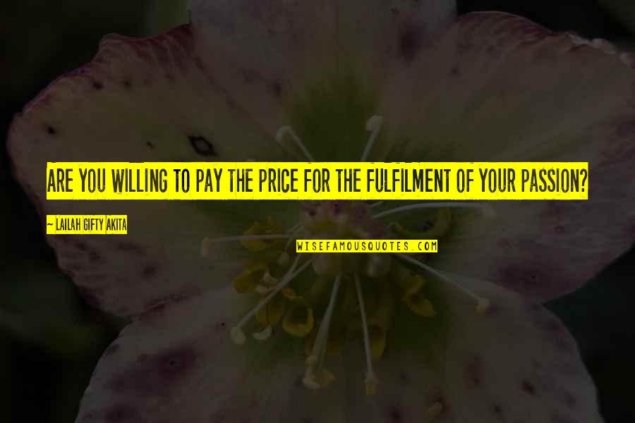 Passion For Success Quotes By Lailah Gifty Akita: Are you willing to pay the price for
