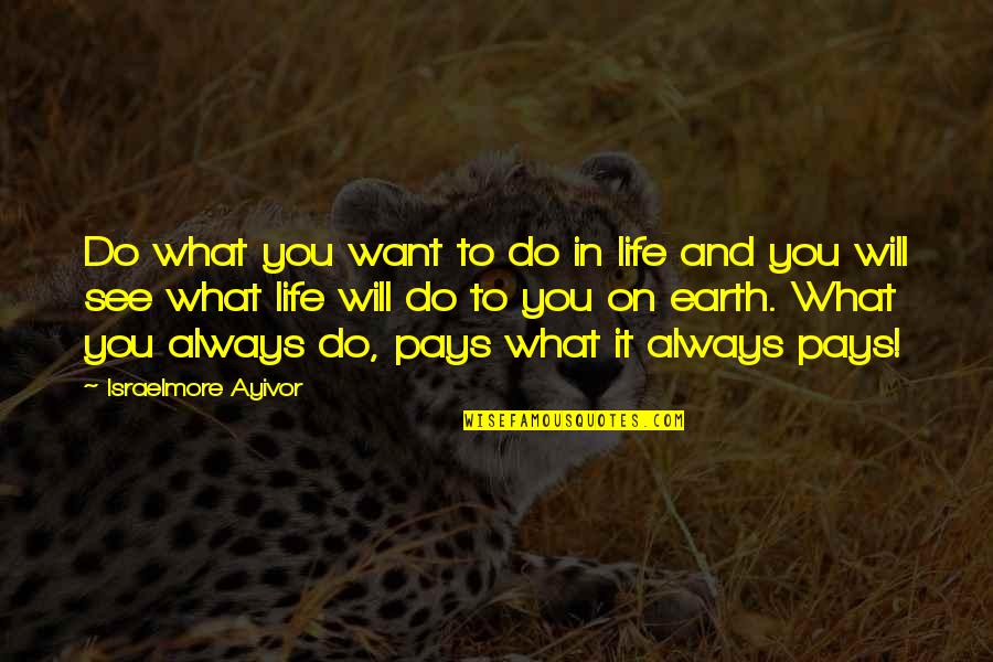 Passion For What You Do Quotes By Israelmore Ayivor: Do what you want to do in life