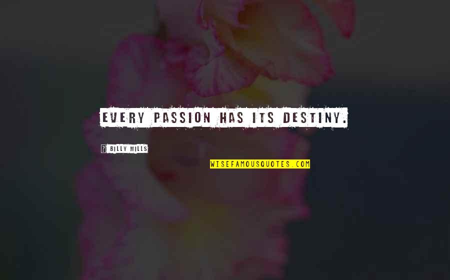Passion In Sports Quotes By Billy Mills: Every passion has its destiny.