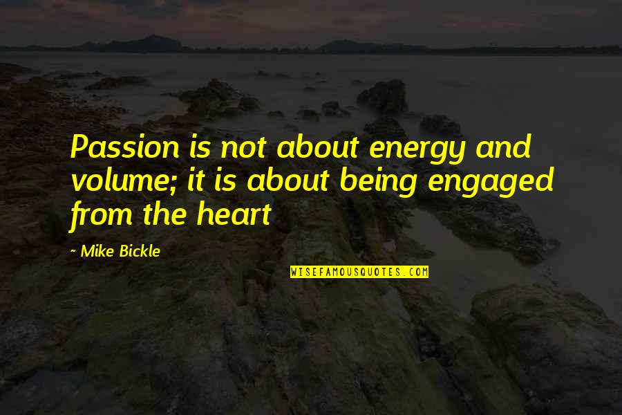 Passion Is Energy Quotes By Mike Bickle: Passion is not about energy and volume; it