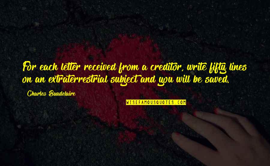 Passion Pit Quotes By Charles Baudelaire: For each letter received from a creditor, write
