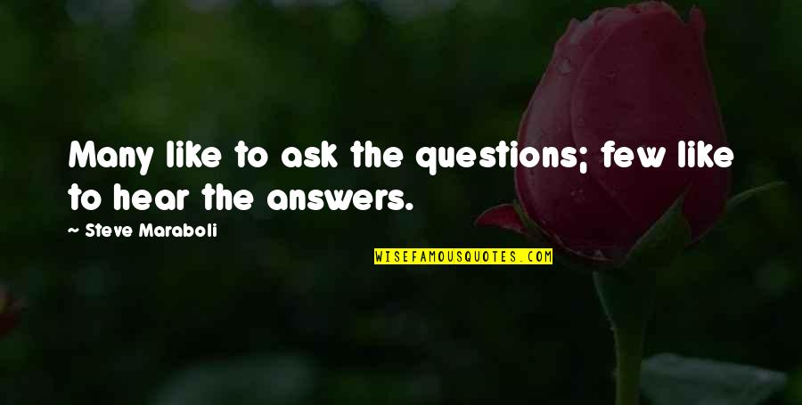 Passion Unleashed Quotes By Steve Maraboli: Many like to ask the questions; few like