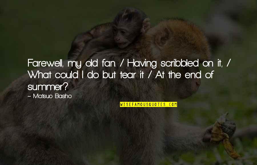 Passionate Attraction Quotes By Matsuo Basho: Farewell, my old fan. / Having scribbled on