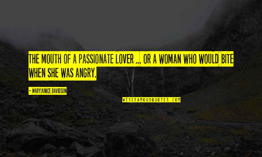 Passionate Woman Quotes By MaryJanice Davidson: The mouth of a passionate lover ... or