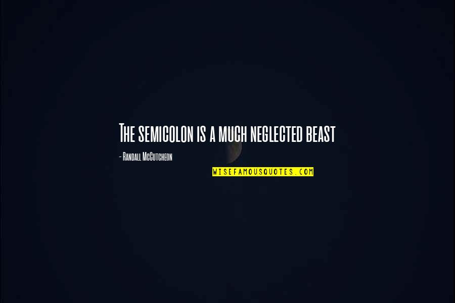 Passionist Sunday Quotes By Randall McCutcheon: The semicolon is a much neglected beast Passionist Sunday Quotes By Randall McCutcheon: The semicolon is a much neglected beast