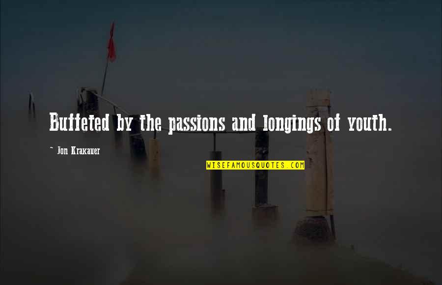 Passions Quotes By Jon Krakauer: Buffeted by the passions and longings of youth.