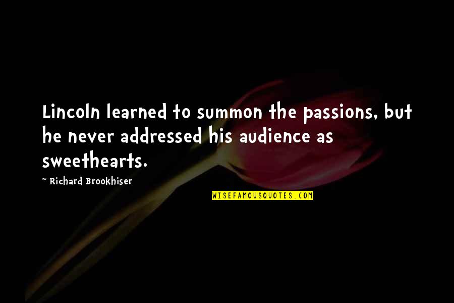 Passions Quotes By Richard Brookhiser: Lincoln learned to summon the passions, but he