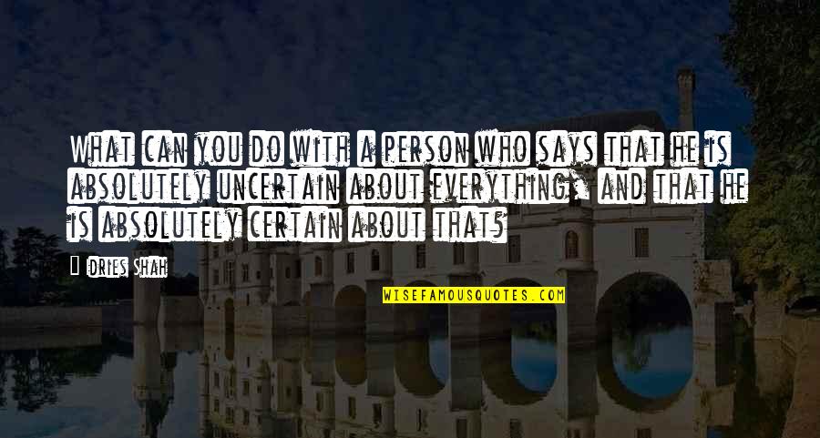 Passive Aggressive Boss Quotes By Idries Shah: What can you do with a person who Passive Aggressive Boss Quotes By Idries Shah: What can you do with a person who