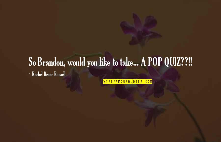 Passive Aggressive People Quotes By Rachel Renee Russell: So Brandon, would you like to take... A