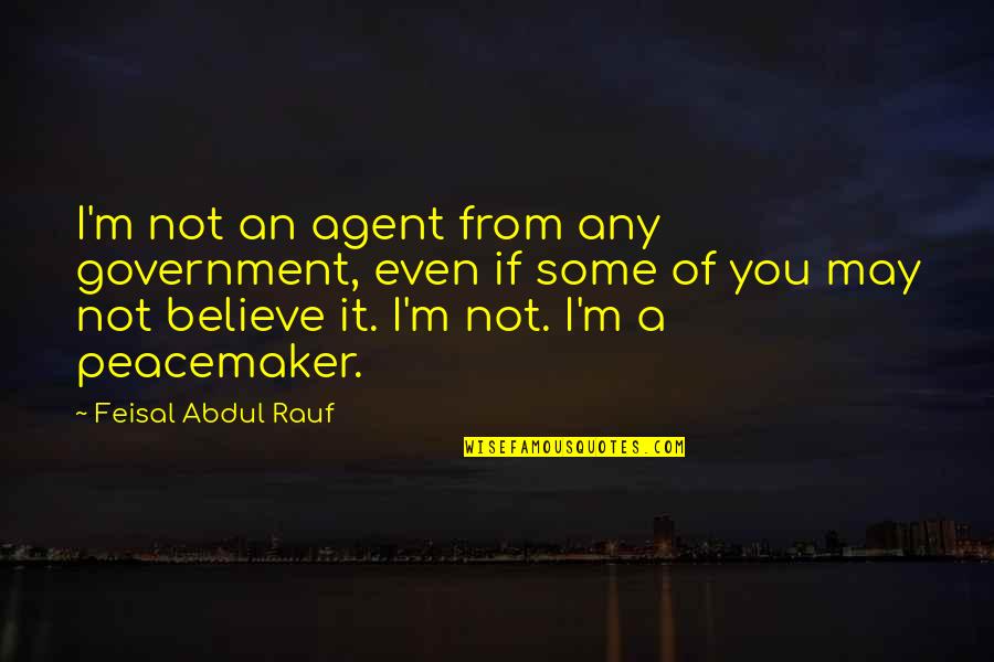 Passive Position Quotes By Feisal Abdul Rauf: I'm not an agent from any government, even
