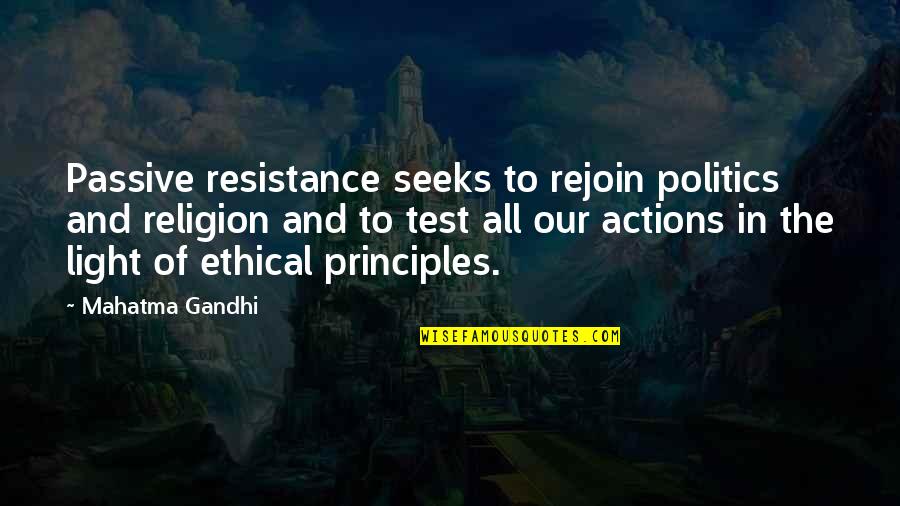 Passive Resistance Quotes By Mahatma Gandhi: Passive resistance seeks to rejoin politics and religion