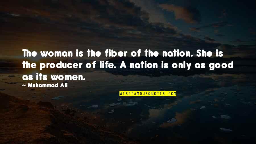 Passng Quotes By Muhammad Ali: The woman is the fiber of the nation.