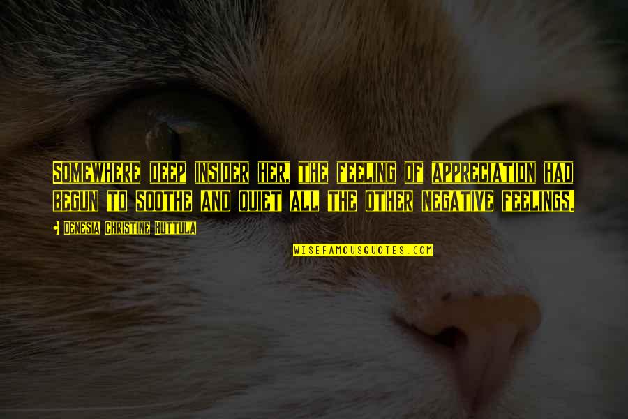 Passover Inspirational Quotes By Denesia Christine Huttula: Somewhere deep insider her, the feeling of appreciation