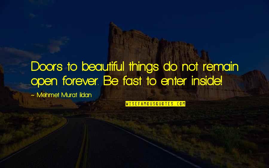 Passport Quotes Quotes By Mehmet Murat Ildan: Doors to beautiful things do not remain open