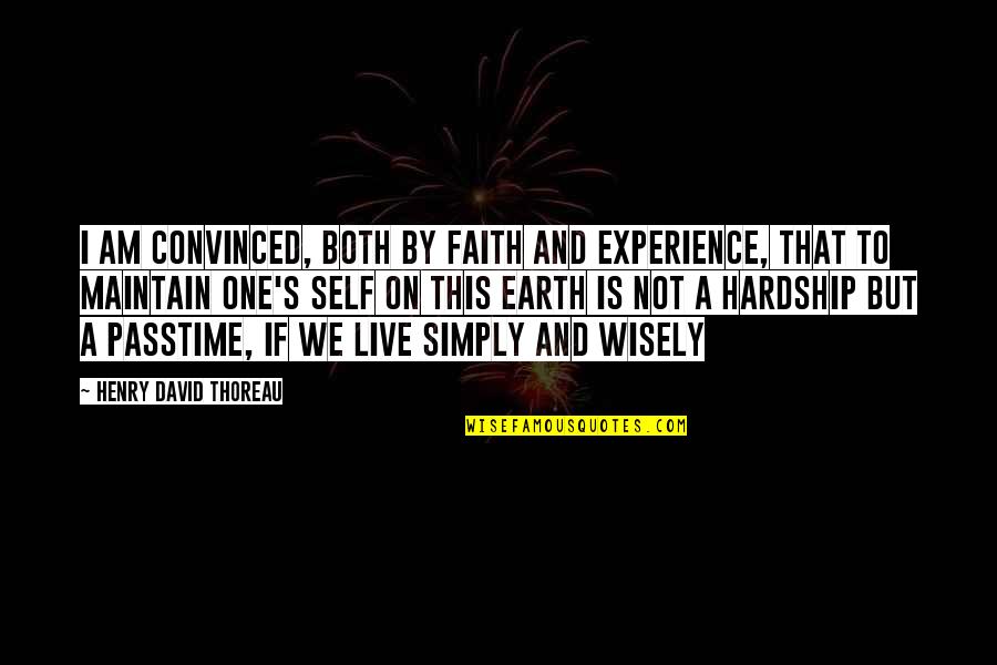 Passtime Quotes By Henry David Thoreau: I am convinced, both by faith and experience,