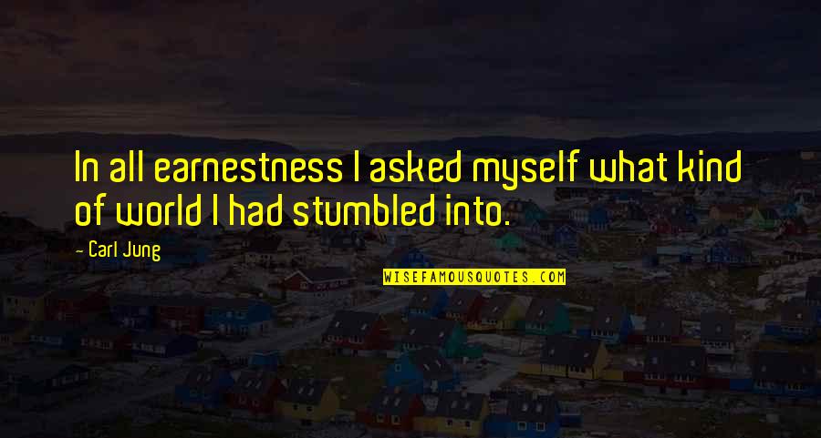 Passuello Quotes By Carl Jung: In all earnestness I asked myself what kind