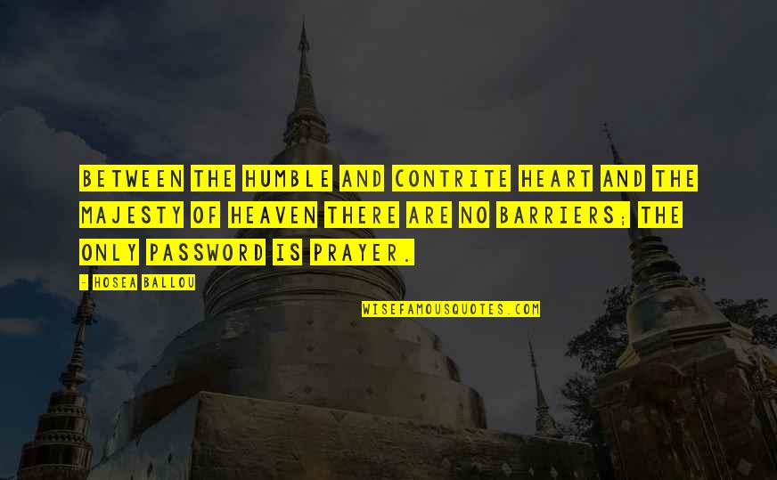 Password Quotes By Hosea Ballou: Between the humble and contrite heart and the
