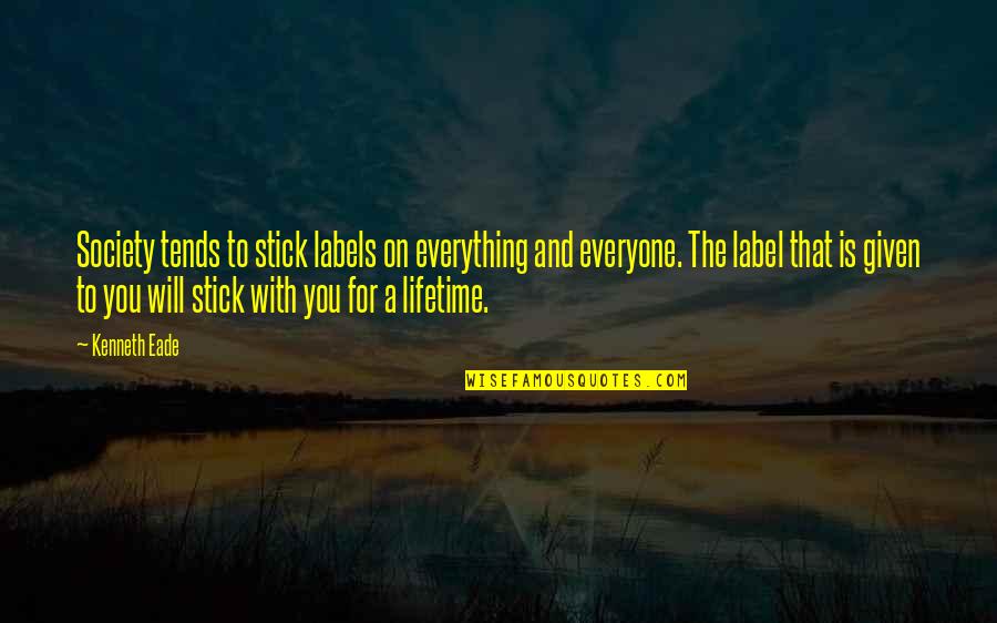 Passwort Vergessen Quotes By Kenneth Eade: Society tends to stick labels on everything and Passwort Vergessen Quotes By Kenneth Eade: Society tends to stick labels on everything and