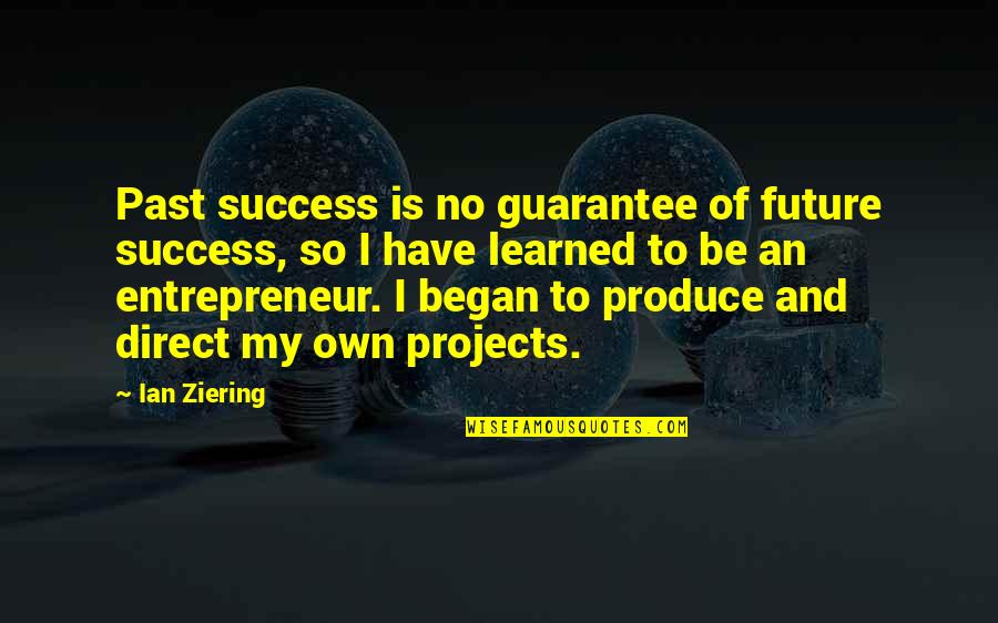 Past And Future Success Quotes By Ian Ziering: Past success is no guarantee of future success,