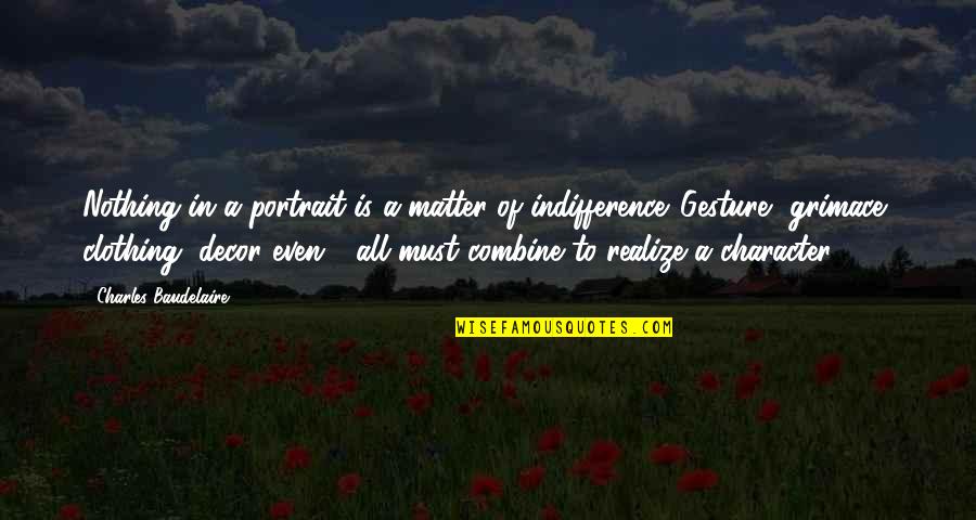 Past And Present Relationship Quotes By Charles Baudelaire: Nothing in a portrait is a matter of Past And Present Relationship Quotes By Charles Baudelaire: Nothing in a portrait is a matter of