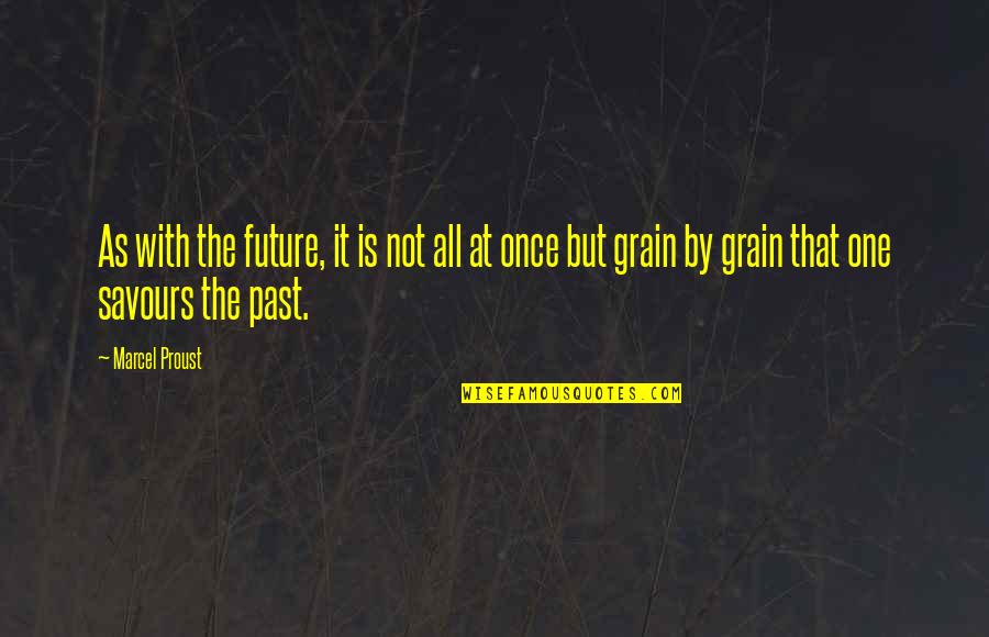 Past As Future Quotes By Marcel Proust: As with the future, it is not all