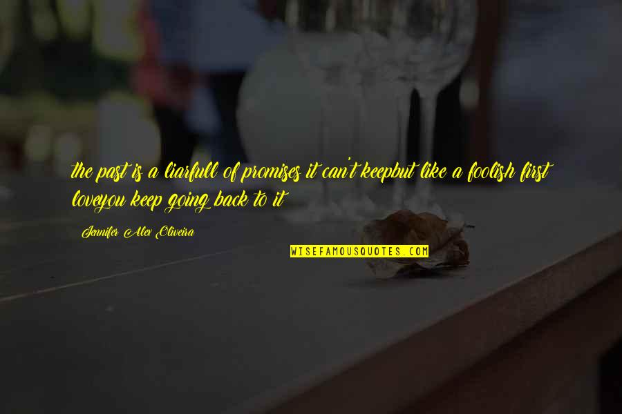 Past Can Hurt Quotes By Jennifer Alex Oliveira: the past is a liarfull of promises it Past Can Hurt Quotes By Jennifer Alex Oliveira: the past is a liarfull of promises it