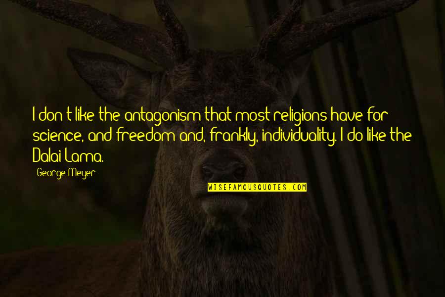 Past Critical Lens Quotes By George Meyer: I don't like the antagonism that most religions