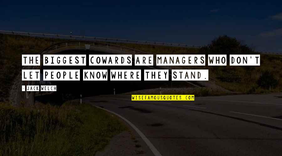 Past Failures Quotes By Jack Welch: The biggest cowards are managers who don't let